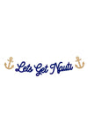 Let’s Get Nauti Party Banner