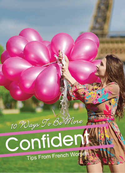 10 Ways To Be More Confident (Tips From French Women)